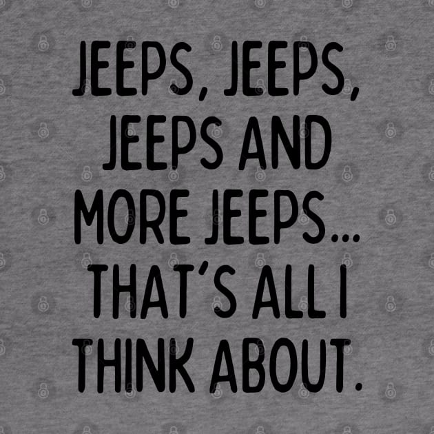 Jeeps, that's all I think about! by mksjr